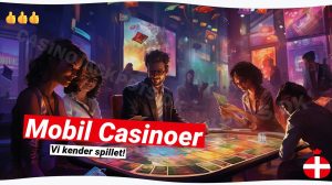 Mobil Casinoer: Din guide til Danmarks bedste apps og sider 📱