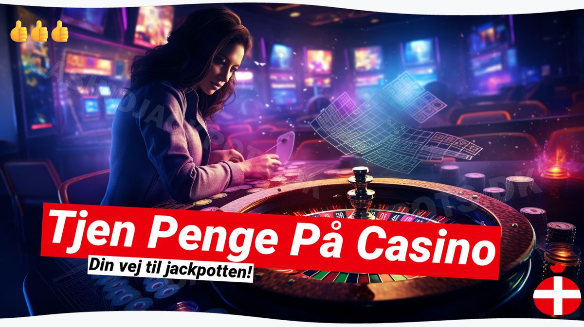 Tjen Penge på Casino: Hemmeligheden bag Succesfulde Spil 🤑