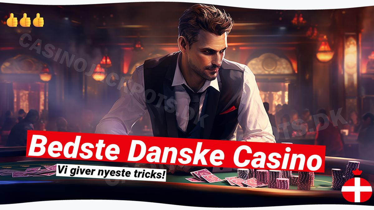 Bedste Danske Casino: Din Guide til at Vælge det Rigtige Spillested 🎯