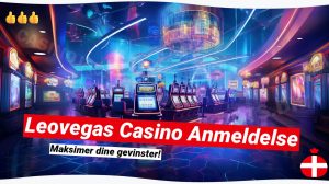 LeoVegas Casino anmeldelse: Få mest ud af dine spil 🎯