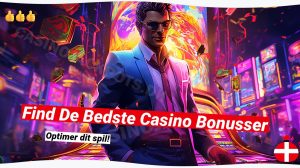 Find de Bedste Casino Bonusser: Din Guide til Stor Gevinst 💰