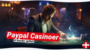 PayPal Casinoer: Din guide til sikre spil med 💳 i Danmark
